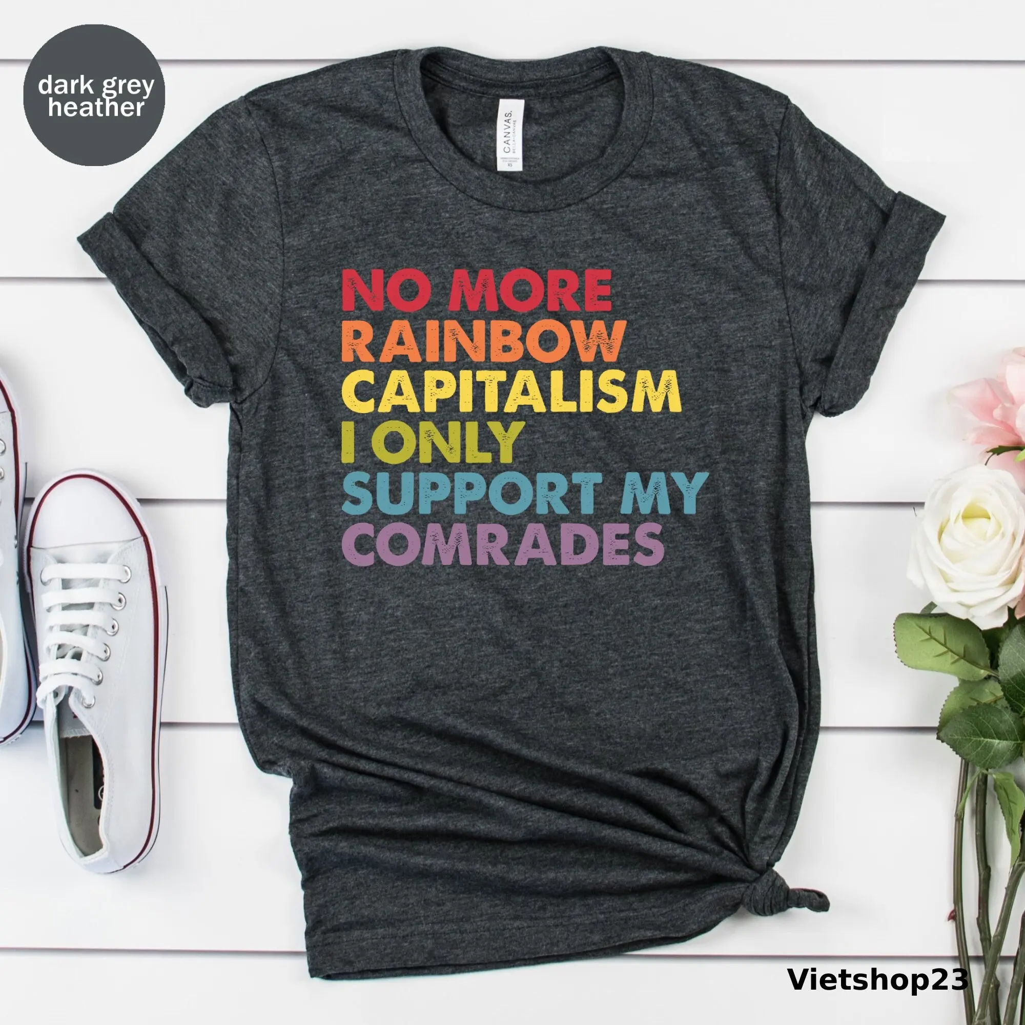 Anti Capitalism Tee, No More Rainbow Capitalism Unisex T-shirt, Leftist Tee, Socialist Top, Gift For Friends, Rainbow Tee