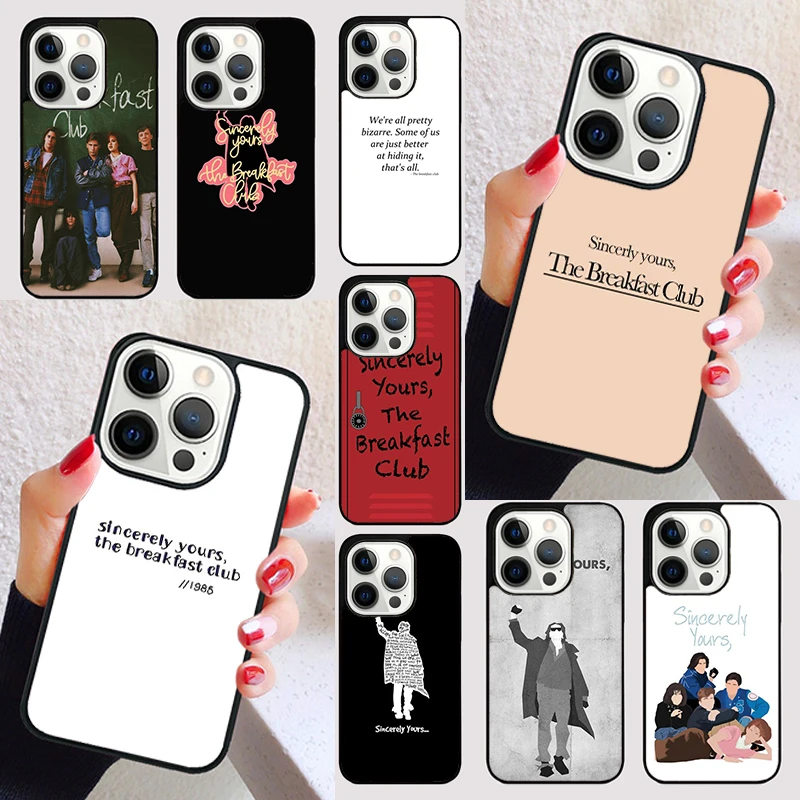 The Breakfast Club Sincerely Yours cover For iPhone 15 16 13 12 11 14 Pro Max Mini Max SE 2020 7 8 6S Plus Phone Case