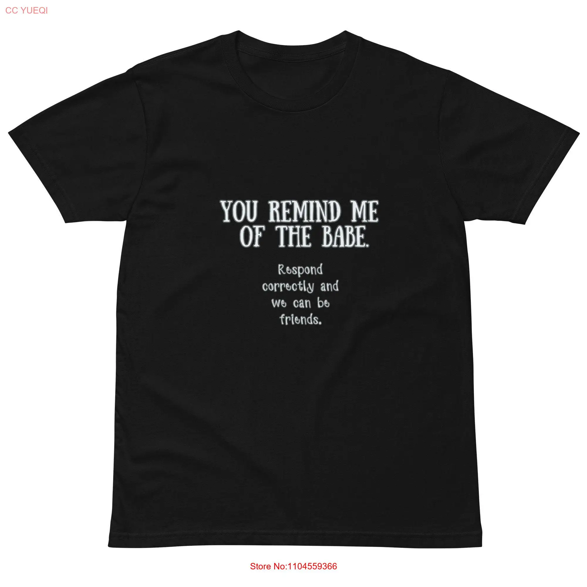 You remind me of the babe answer correctly and we can be friends T Shirt for men women 3 colors labyrinth 80s movie goblin king