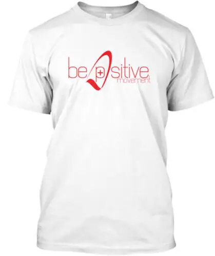 Be Positive T-Shirt Made in the USA Size S to 5XL