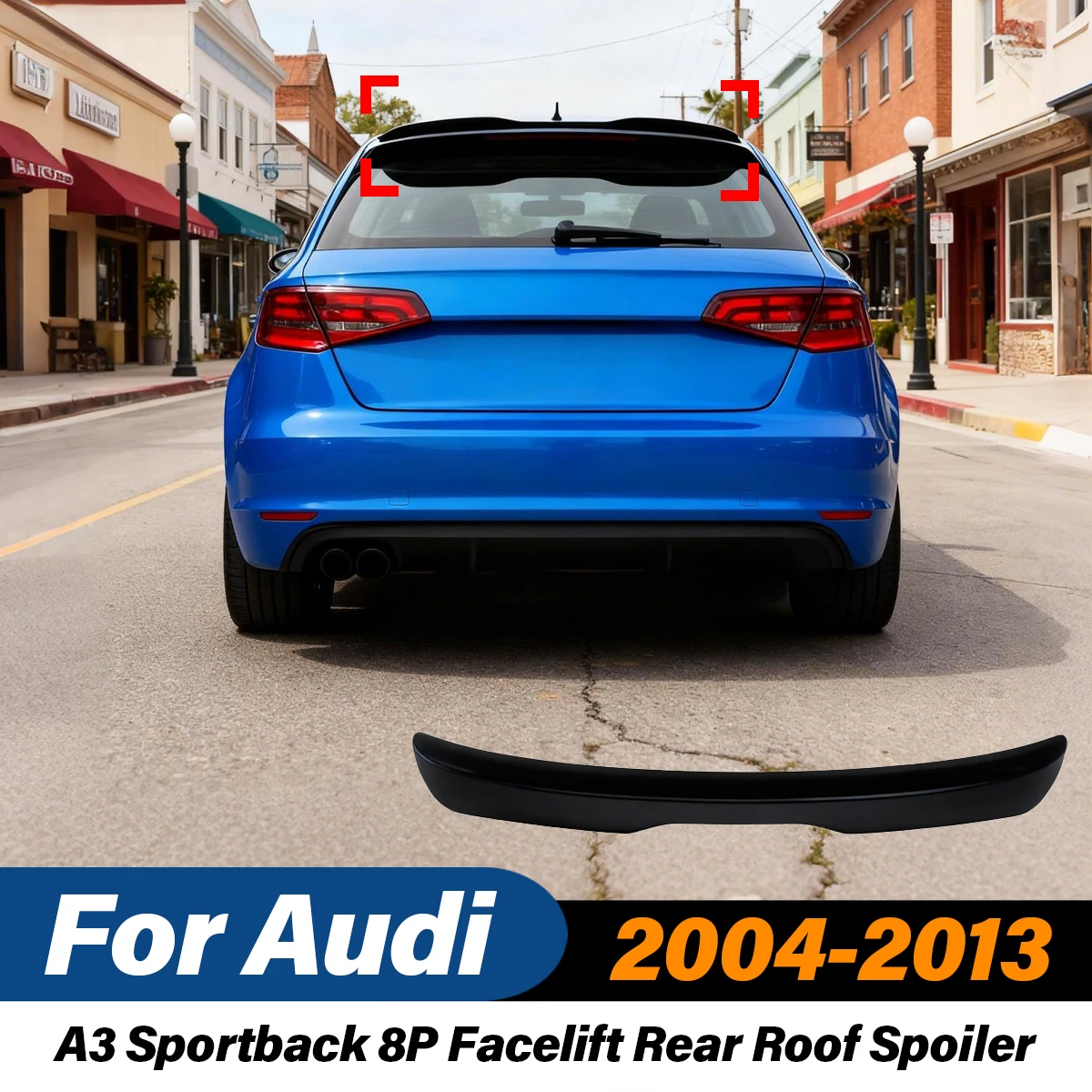 

For Audi A3 Sportback 8P Facelift 2004 2005 2006 2007 2008 2009 2010 2011 2012 2013 Car Rear Roof Spoiler Body Modification Kit