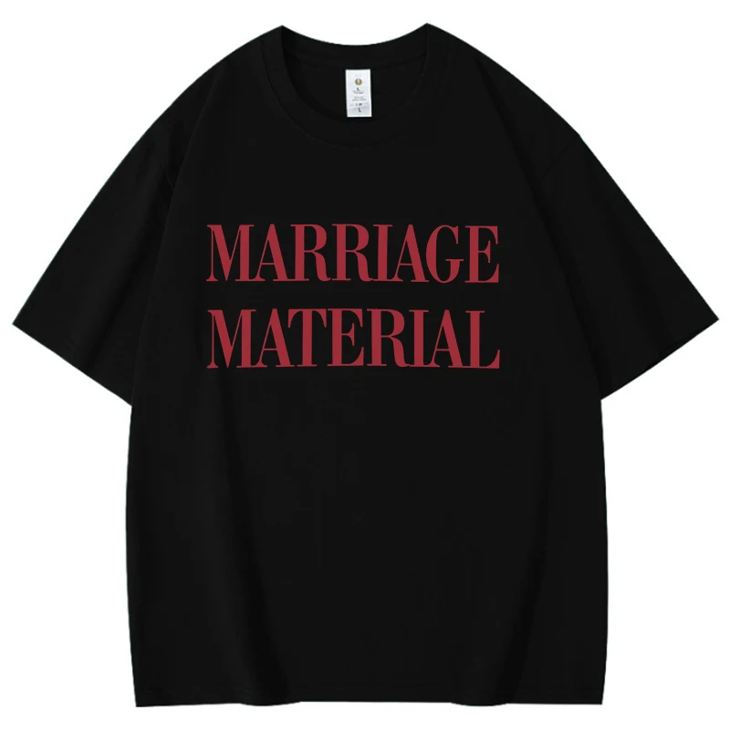 New Funny Marriage Material Men Women Cotton T Shirt Unisex Short Sleeve O Neck Summer Casual Letter Printing T-shirt Top Tee