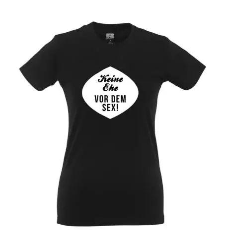 Keine Ehe vor dem Sex! I Lustig I Sprüche I Girlie Shirt