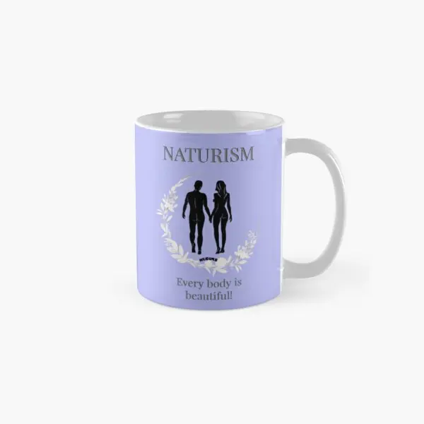 Naturism Every y Is Beautiful Class  Mug Handle Round Tea Drinkware Cup Image Design Photo Simple Printed Picture Coffee Gifts