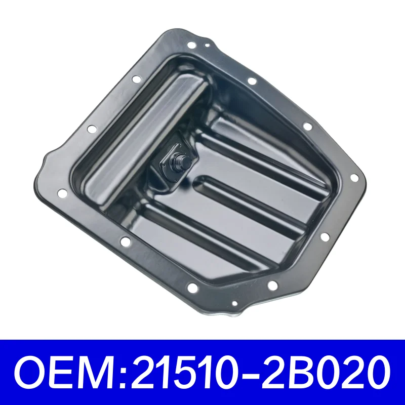 

21510-2B020 Car Engine Oil Pan For Hyundai Kia Accent Rio Soul Cerato Forte 215102B020