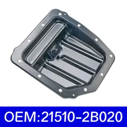 21510-2B020 Car Engine Oil Pan For Hyundai Kia Accent Rio Soul Cerato Forte 215102B020