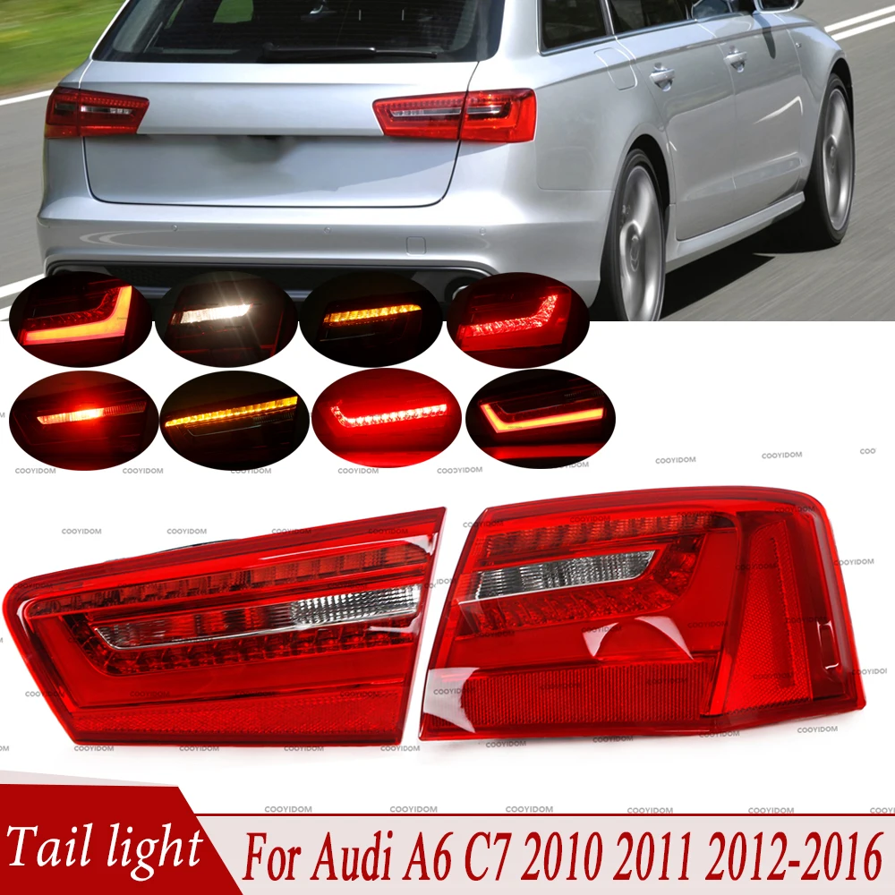 For Audi A6 C7 2010 2011 2012 2013 2014 2015 2016 Outer/ Inner Side Rear Tail Light Brake Fog Light Tail Stop Turn Signal Lamp