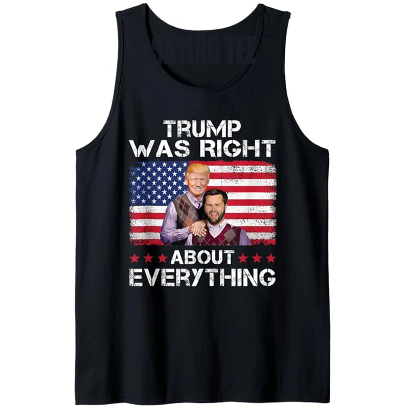 

Trump Vance Was Right about Everything American Flag Tank Top Summer Fashion Men Cool Design Vest Novelty Sleeveless Saying Tee