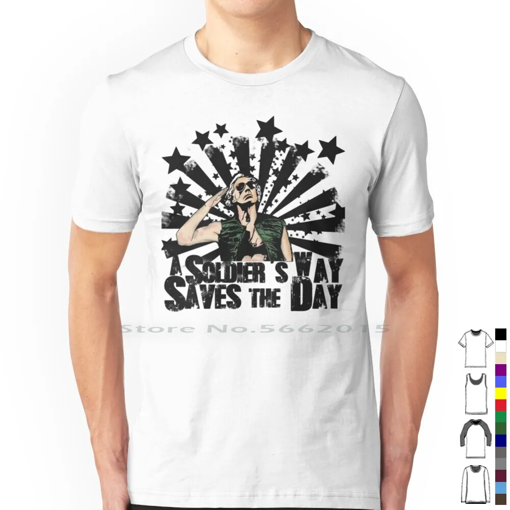 A Soldier's Way Saves The Day-T Shirt 100% Cotton A Soldiers Way Saves The Day The Burbs Tom Hanks 80s War Machine Movie