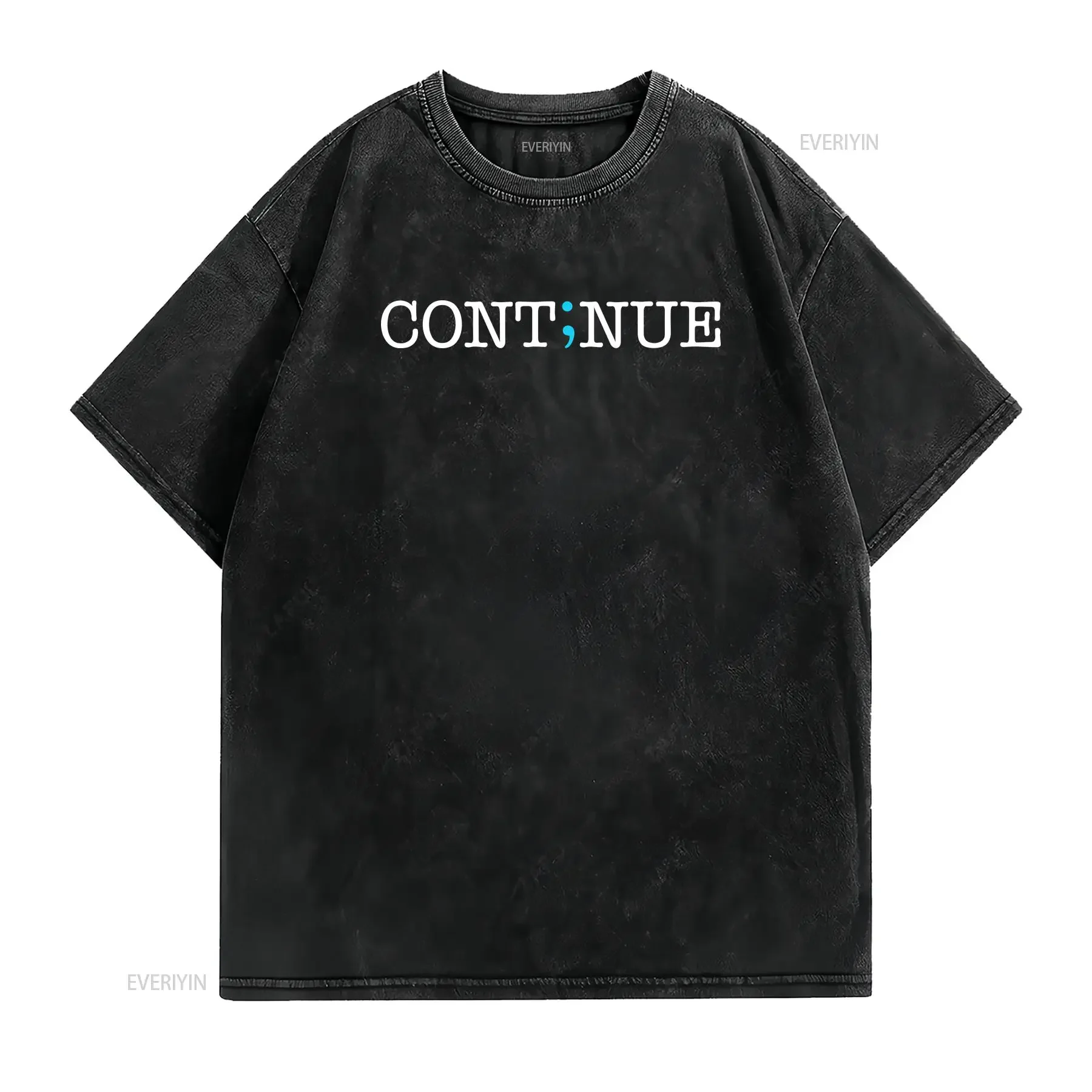 Continue Semicolon Mental Health Awareness Idea Strong Mind Soul T Shirt vintage Washed Top For Everyday Wear graphic
