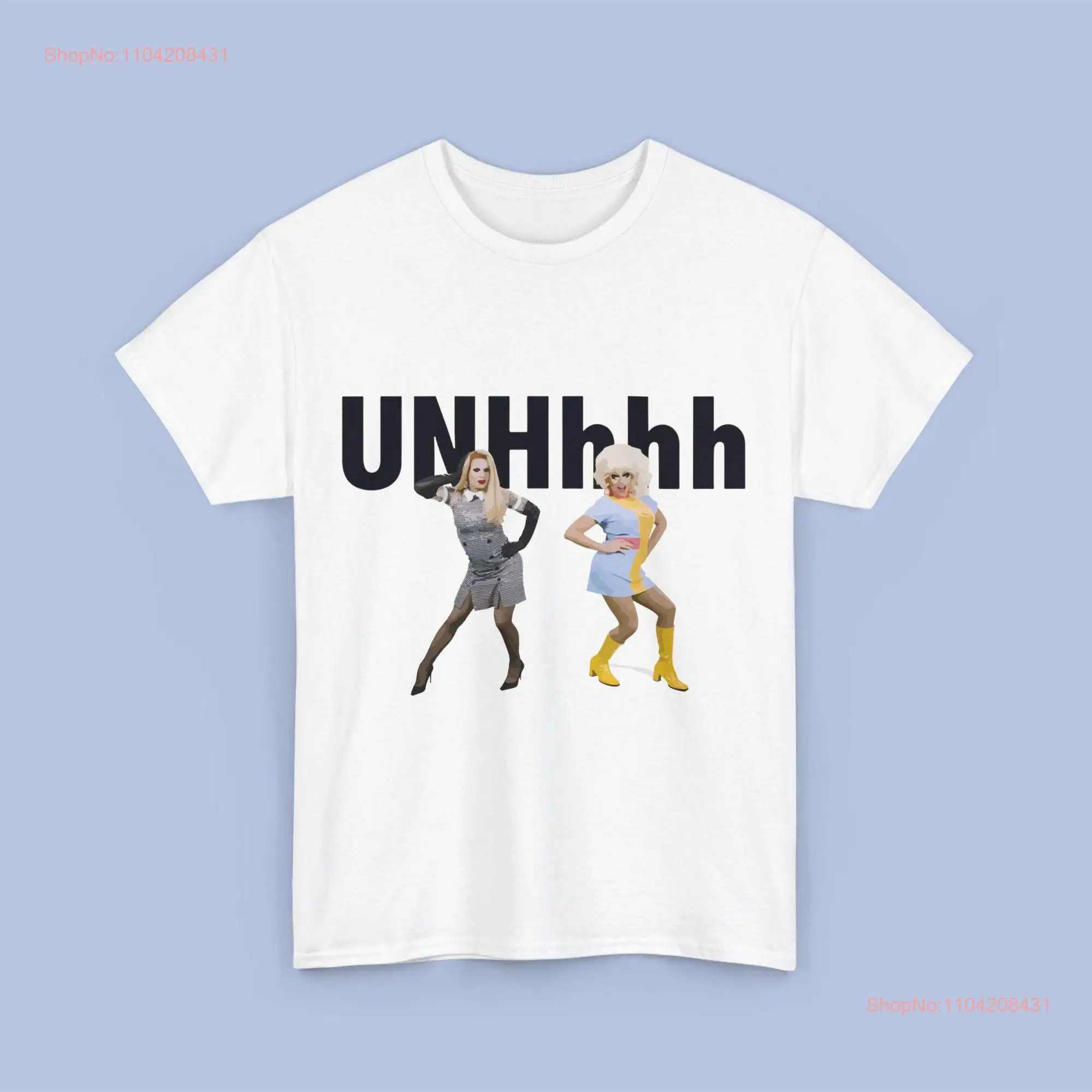 UNHhhh Trixie and Katya T Shirt merch drag with Mattel Heavy Weight Cotton long or short sleeves