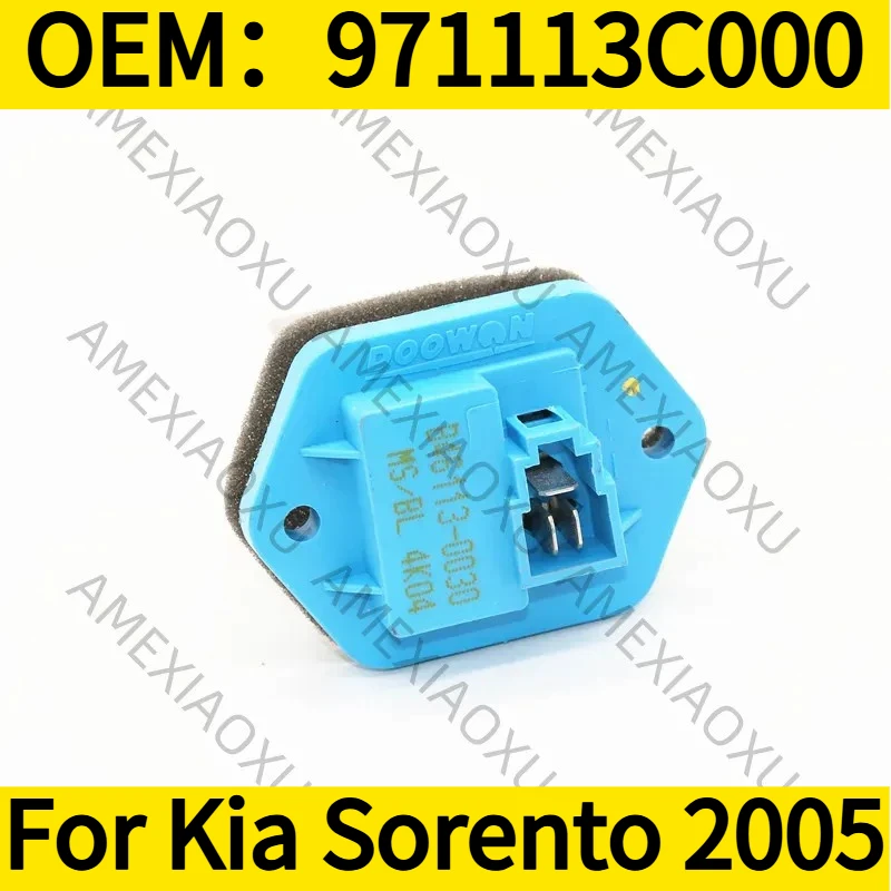 

OEM：971113C000 For Kia Sorento 2005 Blower Motor Resistor AMEXIAOXU