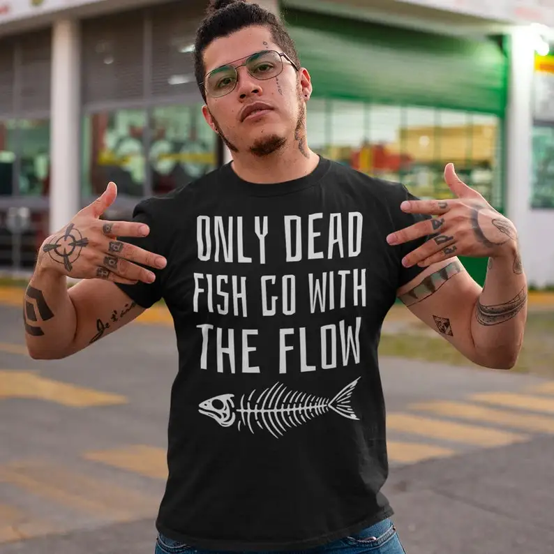 Only Dead Fish Go With The Flow T-Shirt - Fish Skeleton Shirt - Fishing Gift