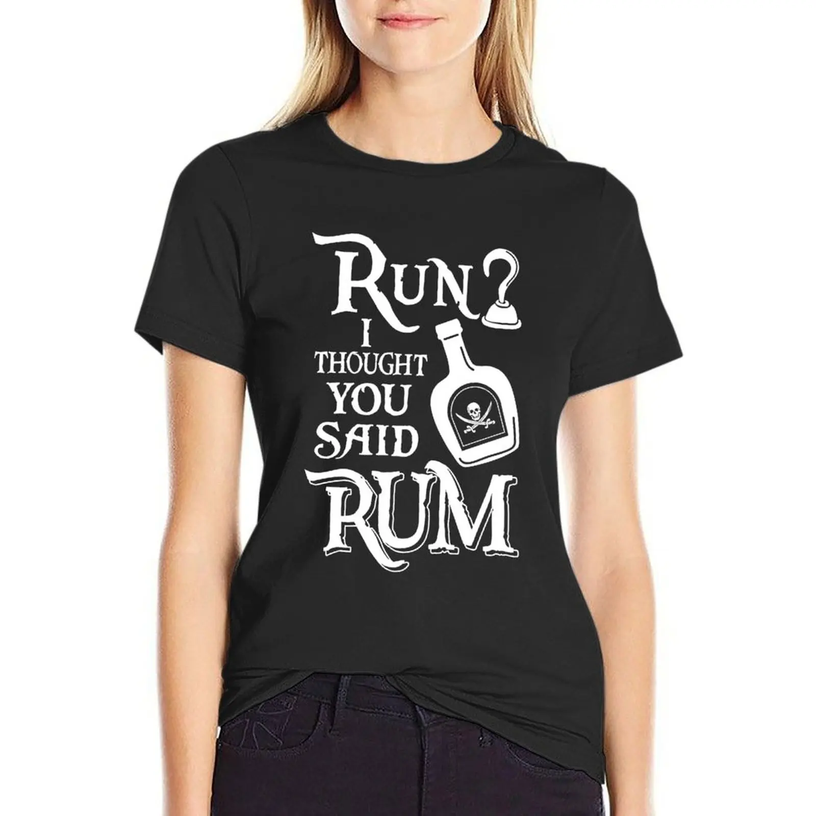 Run? I Thought You Said Rum - Pirate Collection T-Shirt funny anime clothes Blouse Women's summer blouses 2024