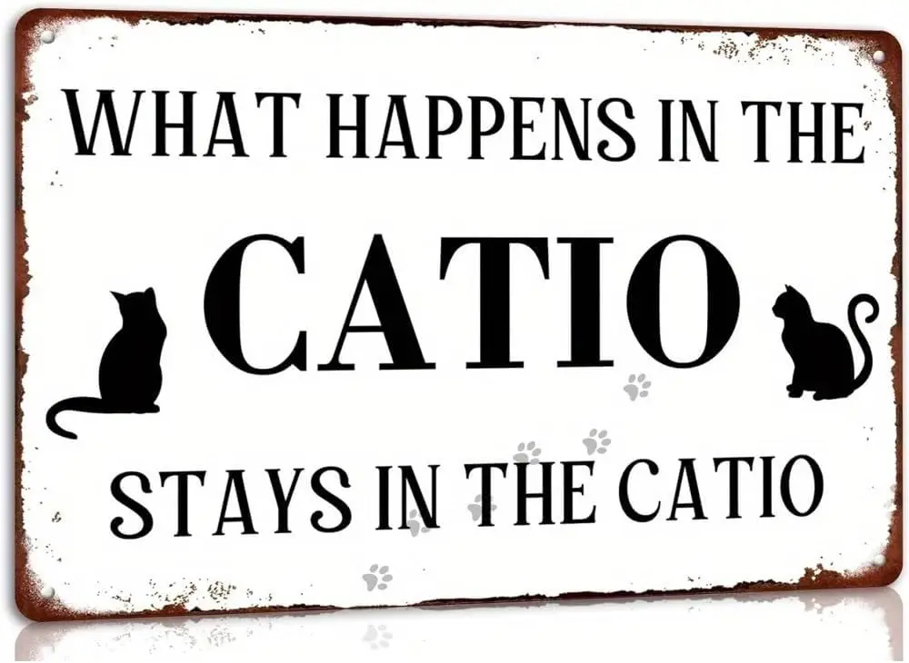 Cat Lover Sign What Happens In The Catio Stays In The Catio Metal Tin Sign Funny Cat House Sign For Home Farmhouse Wall Dec sign