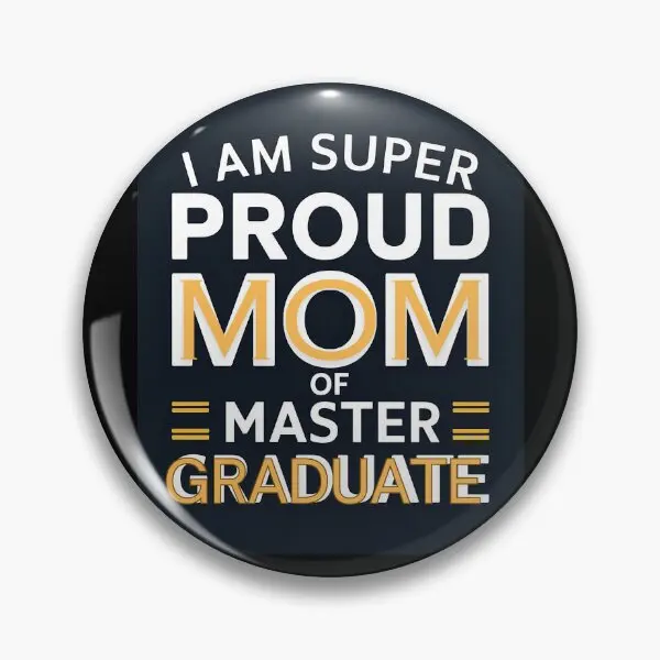 I Am Proud Super Proud Mom Of Master Gra  Soft Button Pin Fashion Lapel Pin Collar Jewelry Brooch Cartoon Funny Gift Lover Women