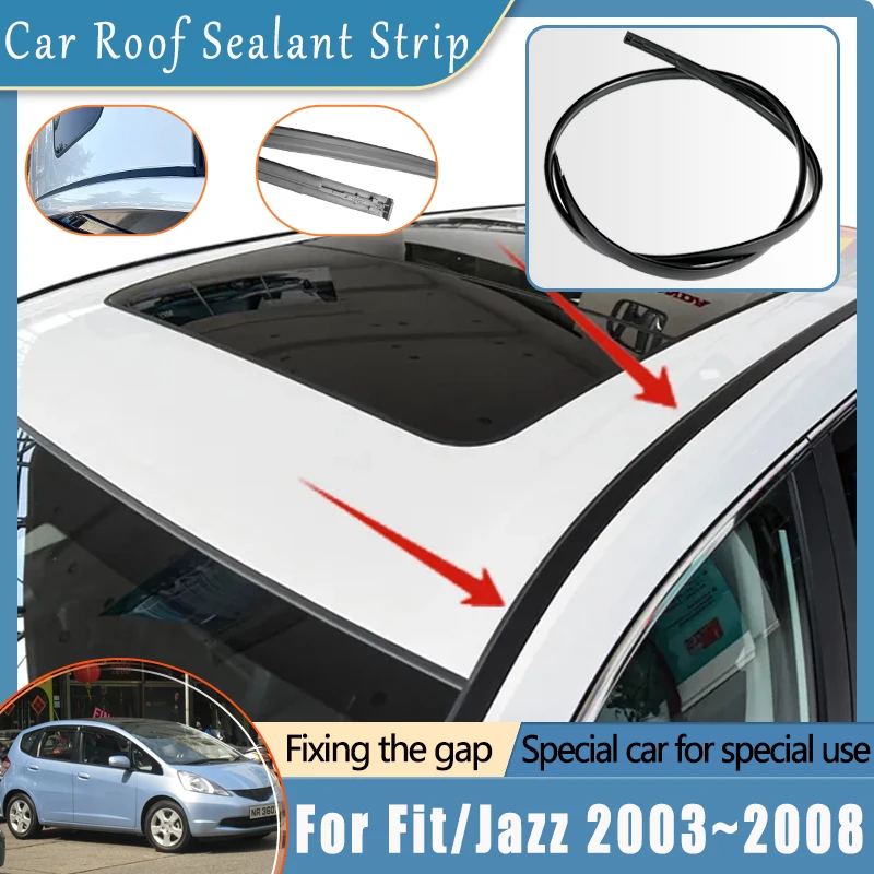 For Honda Fit Jazz GD GE 2003~2008 1st Gen Car Roof Gutter Rubber Strip Anti-aging Waterproof Sealant Seals Sticker Accessories