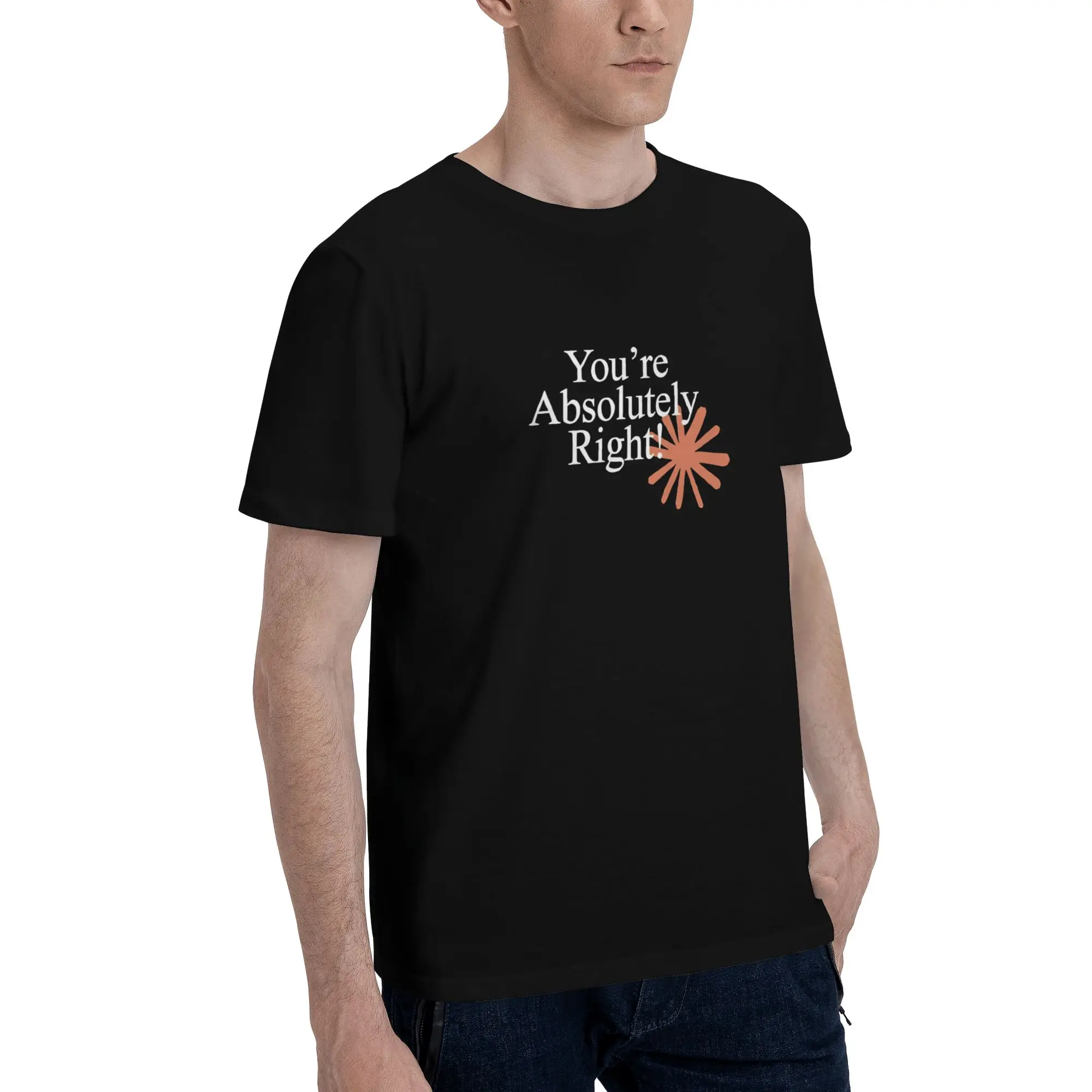 1 Piece White Novelty 100% Cotton T-Shirt You're Absolutely Right Tees Tops For Men