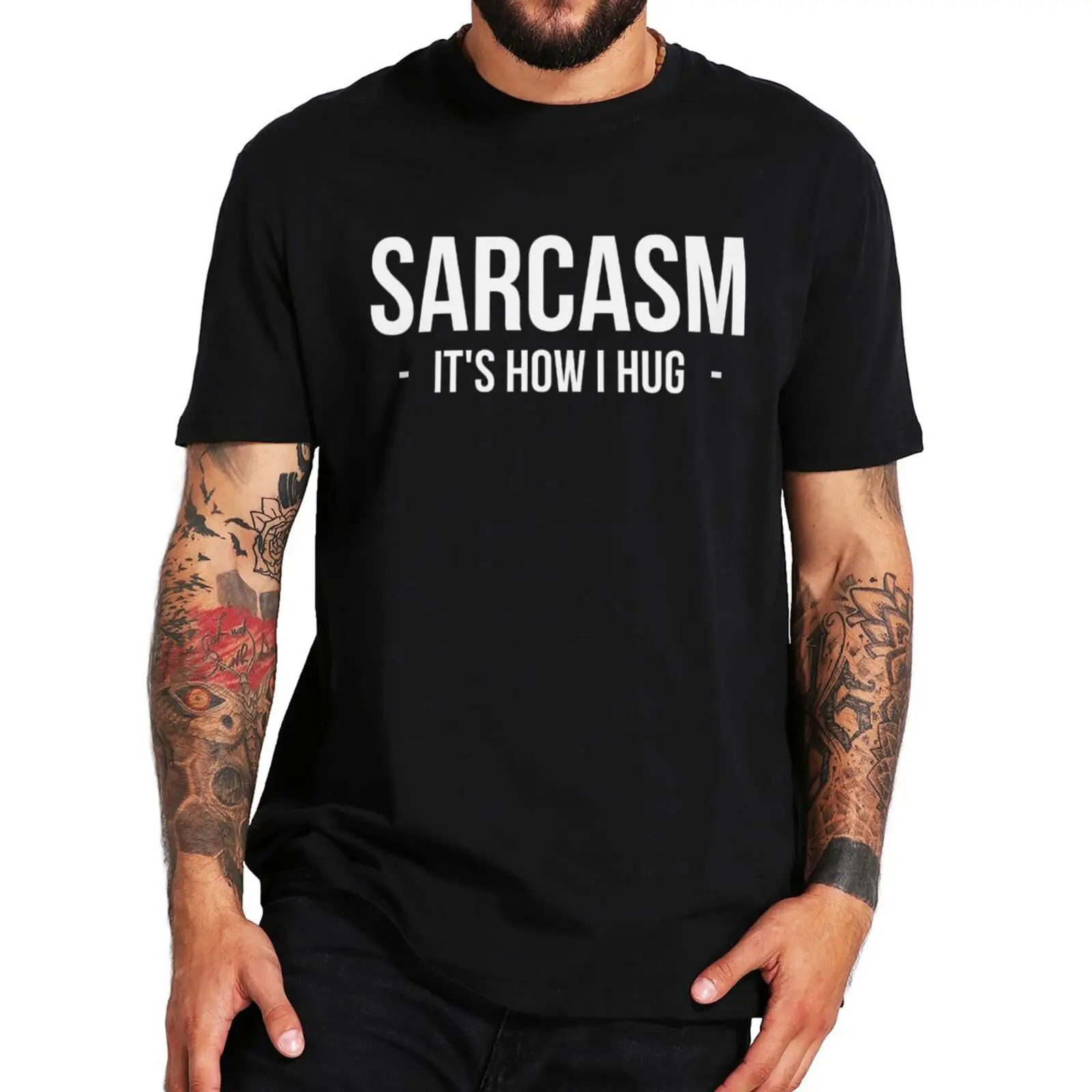 Sarcasm It's How I Hug T Shirt Funny Quote 2022 Trendy Men Women Tshirts 100% Cotton Streetwear Casual Camiseta Tee Tops