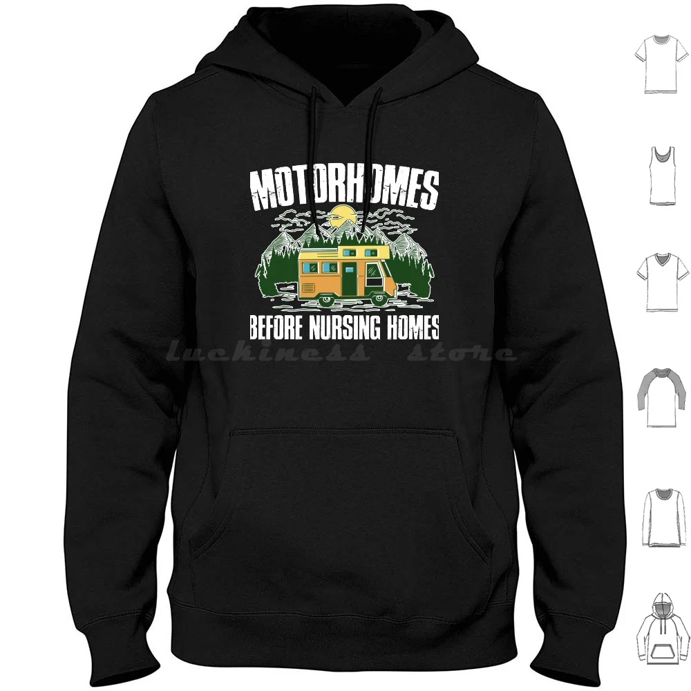 Motorhomes Before Nursing Homes Funny Gift Hoodies Long Sleeve Motorhomes Before Nursing Homes Hiker Camping Travel Van