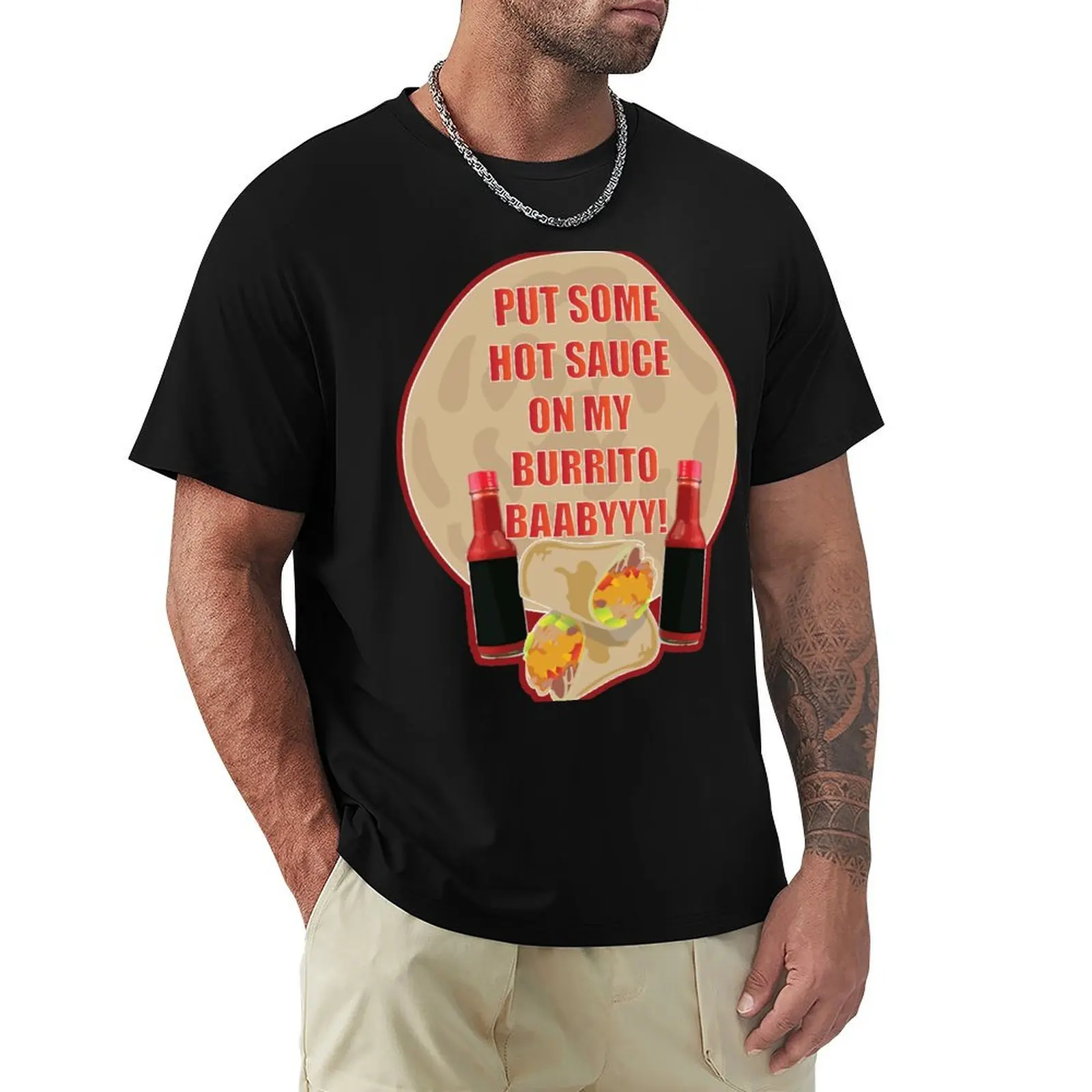 Put Some Hot Sauce On My Burrito Baby! T-Shirt Casual Breathable Short Sleeve Top