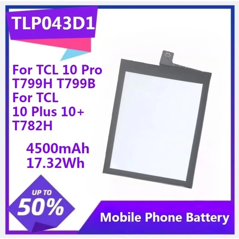 TLP043D1 TLP043D7 Battery for TCL 10 Pro T799H T799B for TCL 10 Plus 10+ T782H for Alcatel for TCL 20 5G / 20 PRO 5G 4500mAh