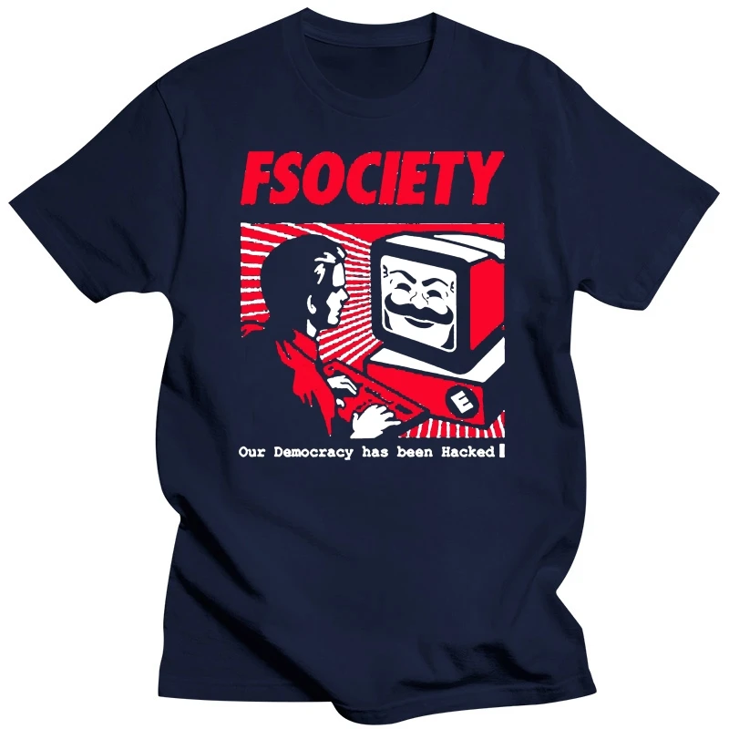 FSOCIETY T SHIRT OUR DEMOCRACY HAS BEEN HACKED HACKER VENDETTA MASK ANONYMOUS Round Collar Top Tee T-Shirts short sleeve