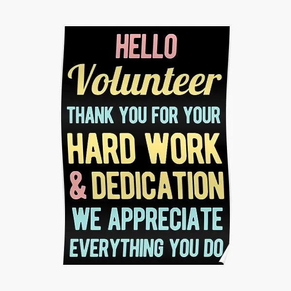 Volunteer Volunteering Appreciation  Poster Decoration Home Modern Vintage Decor Room Print Picture Art Wall Mural No Frame