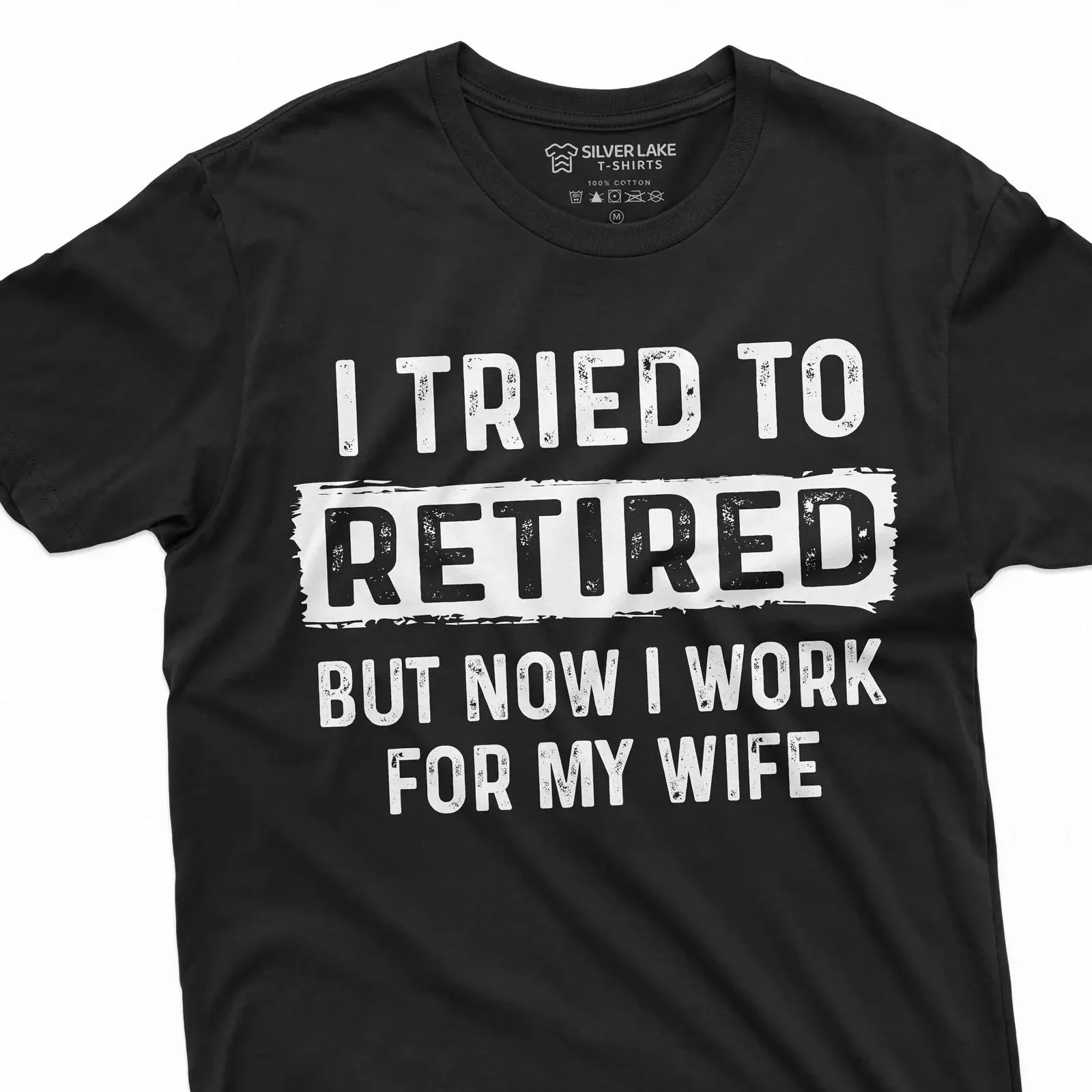 I Tried To Retire But Now Work For My Wife Funny T Shirt Retirement Men Dad Grandpa Retiree Casual  vintage Washed Versatile