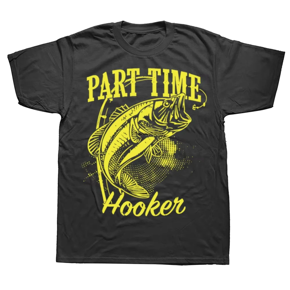 Lustige Teil Zeit Hooker Angeln Grafik T-shirts Männer frauen Mode Casual T-shirt 100% Baumwolle Lose Übergroßen T Shirt