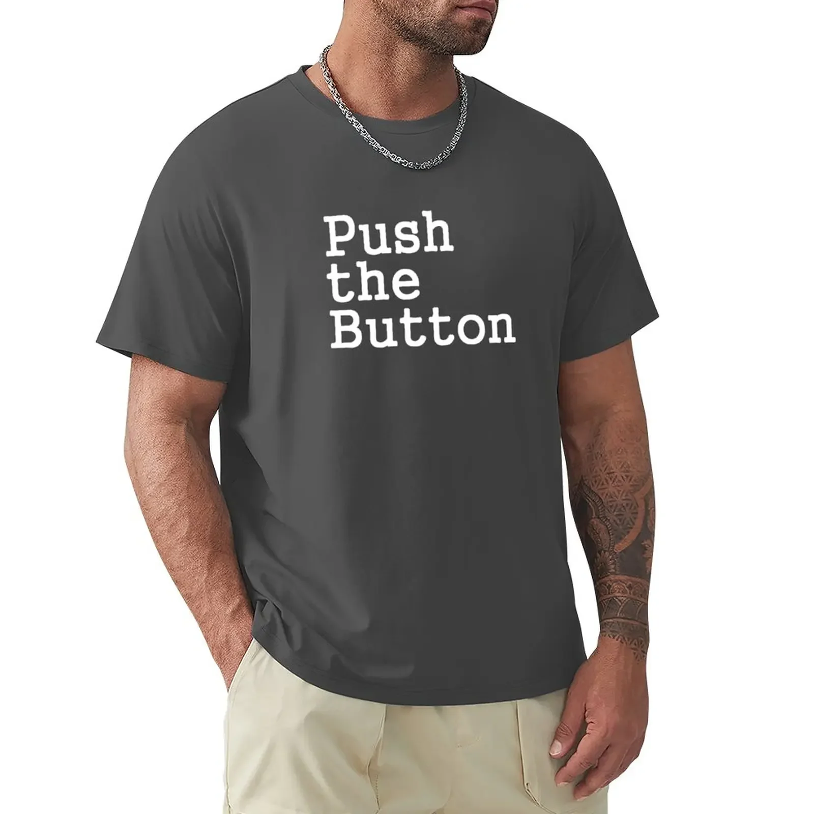 Push the Button White T-Shirt boys whites cute tops customizeds mens clothing