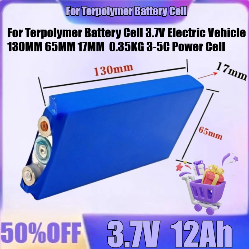 

New for Terpolymer Battery Cell 3.7V Electric Vehicle 130MM 65MM 17MM 0.35KG 3-5C Power Cell