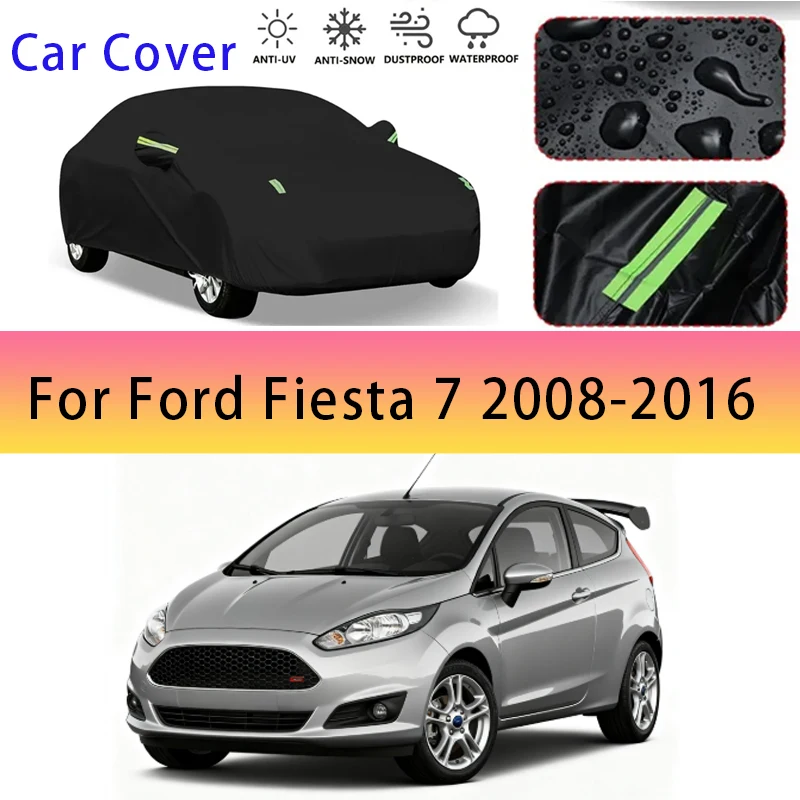 

For Ford Fiesta 7 2008-2016 Outdoor Protection Full Car Covers Snow Cover Sunshade Waterproof Dustproof Exterior Car accessories