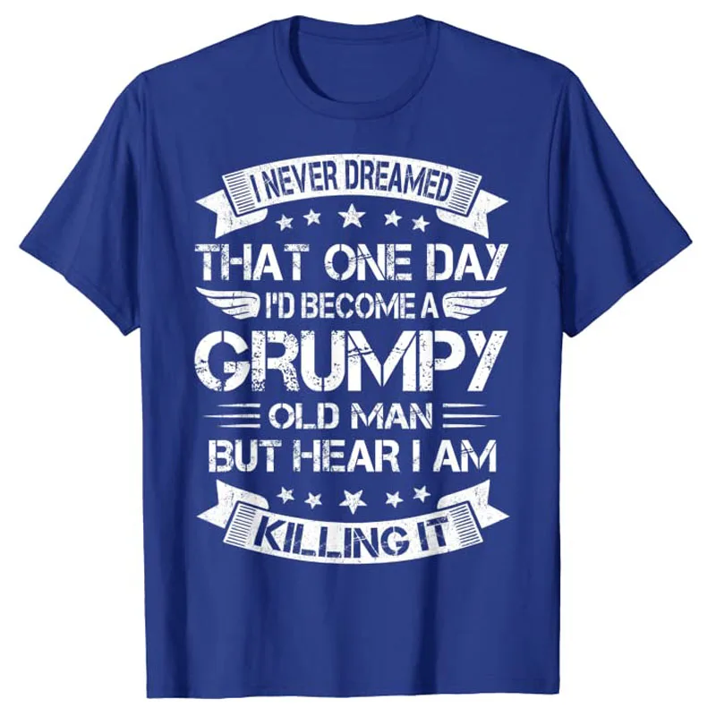 I\'d Become A Grumpy Old Man T Shirt, Grumpy Tee Shirt Sarcastic Quote Humor Funny Letters Printed Clothes Short Sleeve Blouses