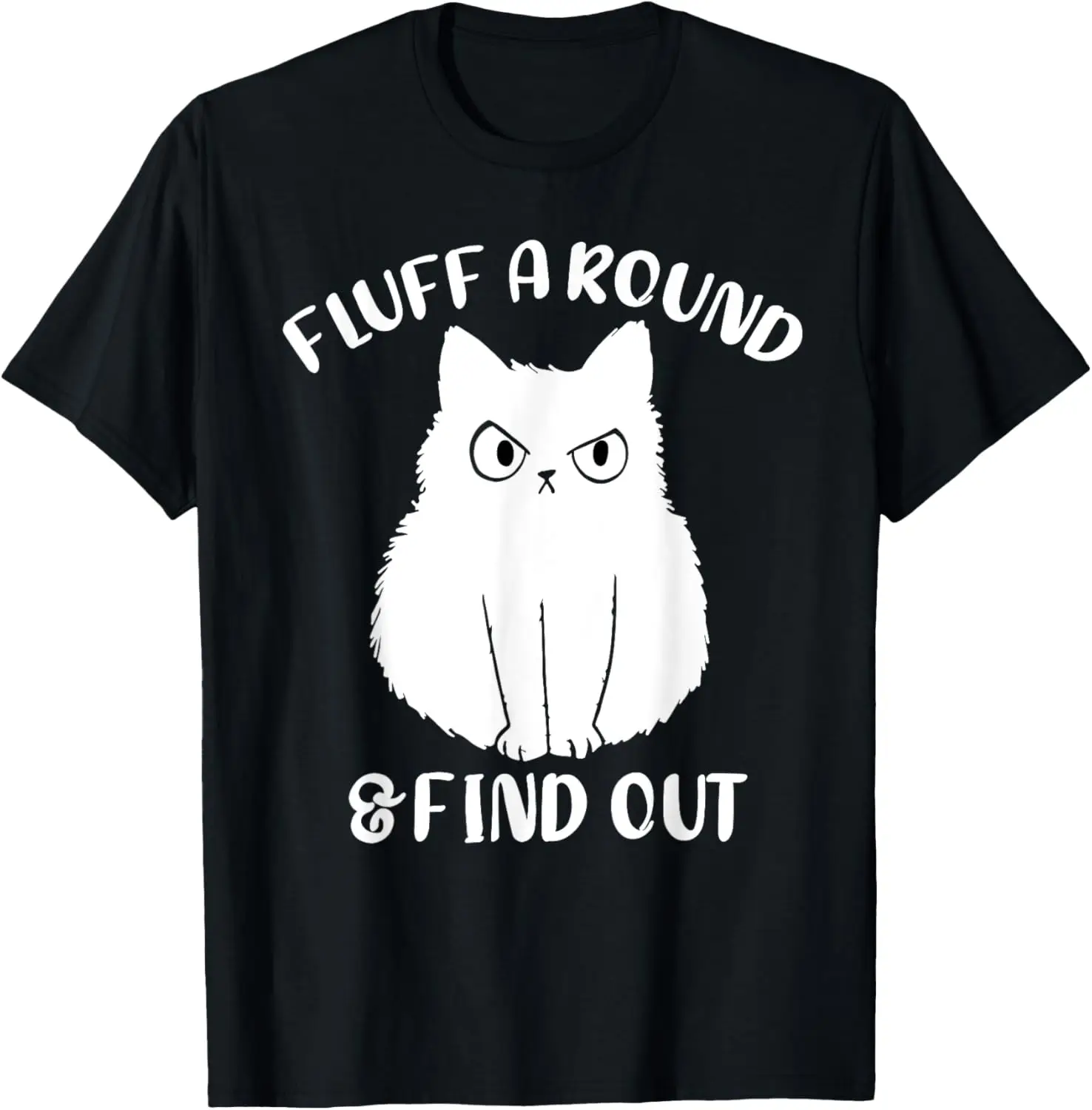 

Забавная женская футболка Fluff Around And Find Out Fluff Cat