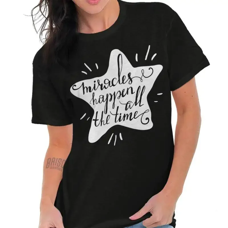 Les miracles se produisent tous les jours, t-shirt à manches courtes pour femmes, mignon et inspirant