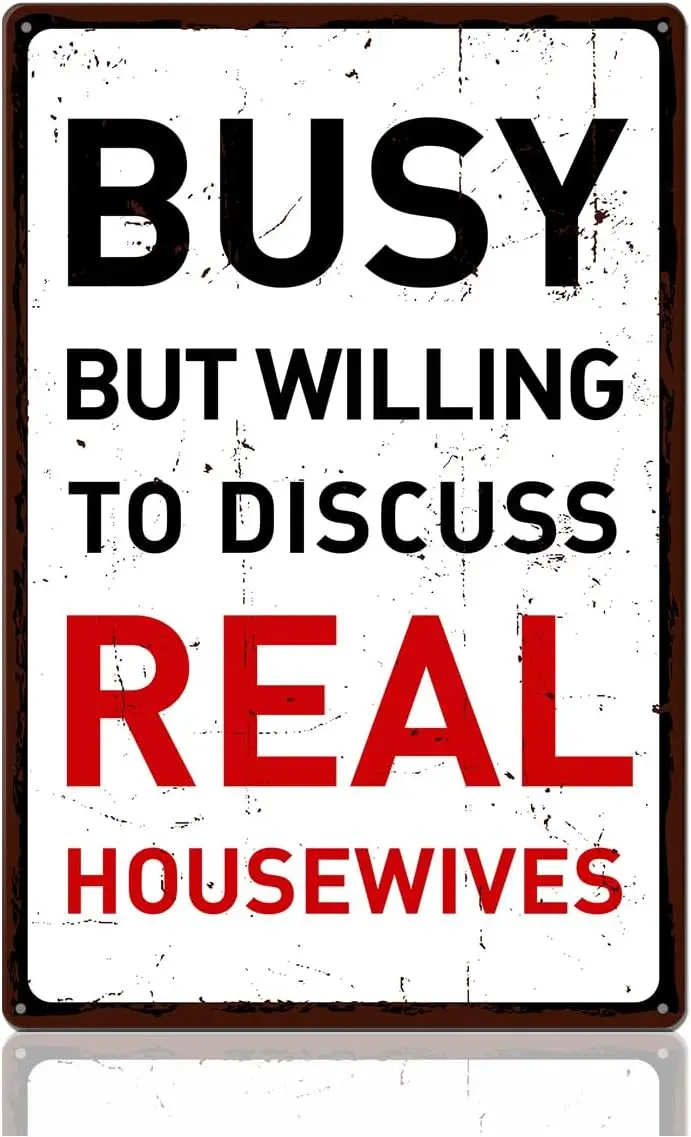 Funny Office Metal Tin Signs Decor, Busy But Willing to Discuss Real Housewives, Cubicle Decor Accessories, Real Housewives Gift