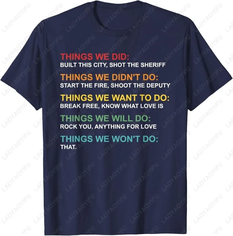 Retro Vintage Things We Did Didn't Want Will Won't Do Cotton T-Shirt Fun Simple Style O-neck Printed Unisex Tee Men Clothing