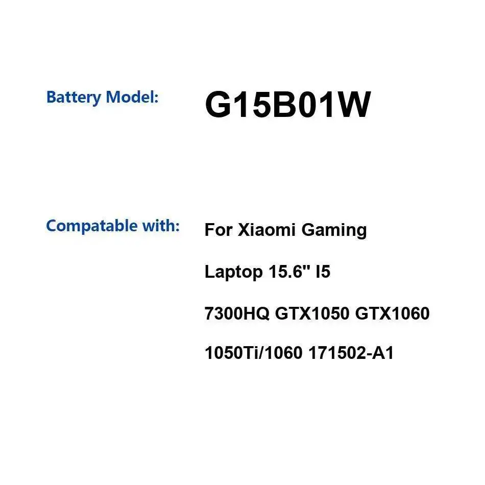 

Аккумулятор для ноутбука G15B01W 3620 мАч для Xiaomi 15,6 дюйма I5 7300HQ GTX1050 GTX1060 1050Ti 1060 171502-A1