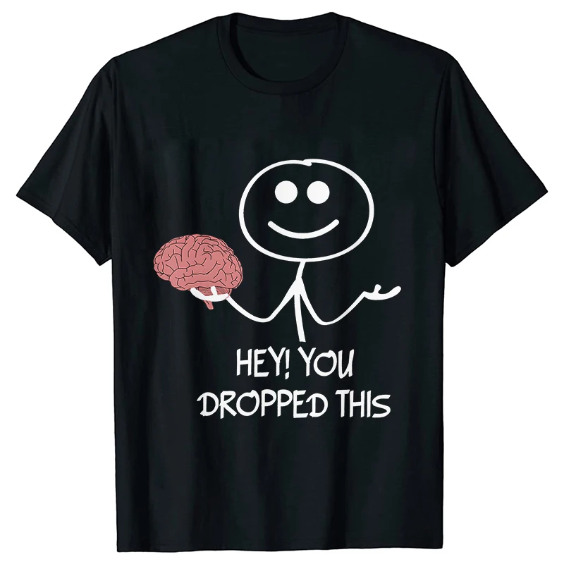 Hey, You Dropped This Tee Female Clothing Funny Humor Brain Graphic Y2k Top Women Summer O-Neck Short Sleeve Interest Print Tee