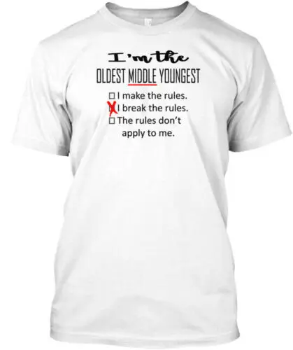 

Sibling Rules Middle Im Oldest Youngest I Make T-Shirt Made in USA Size S to 5XL