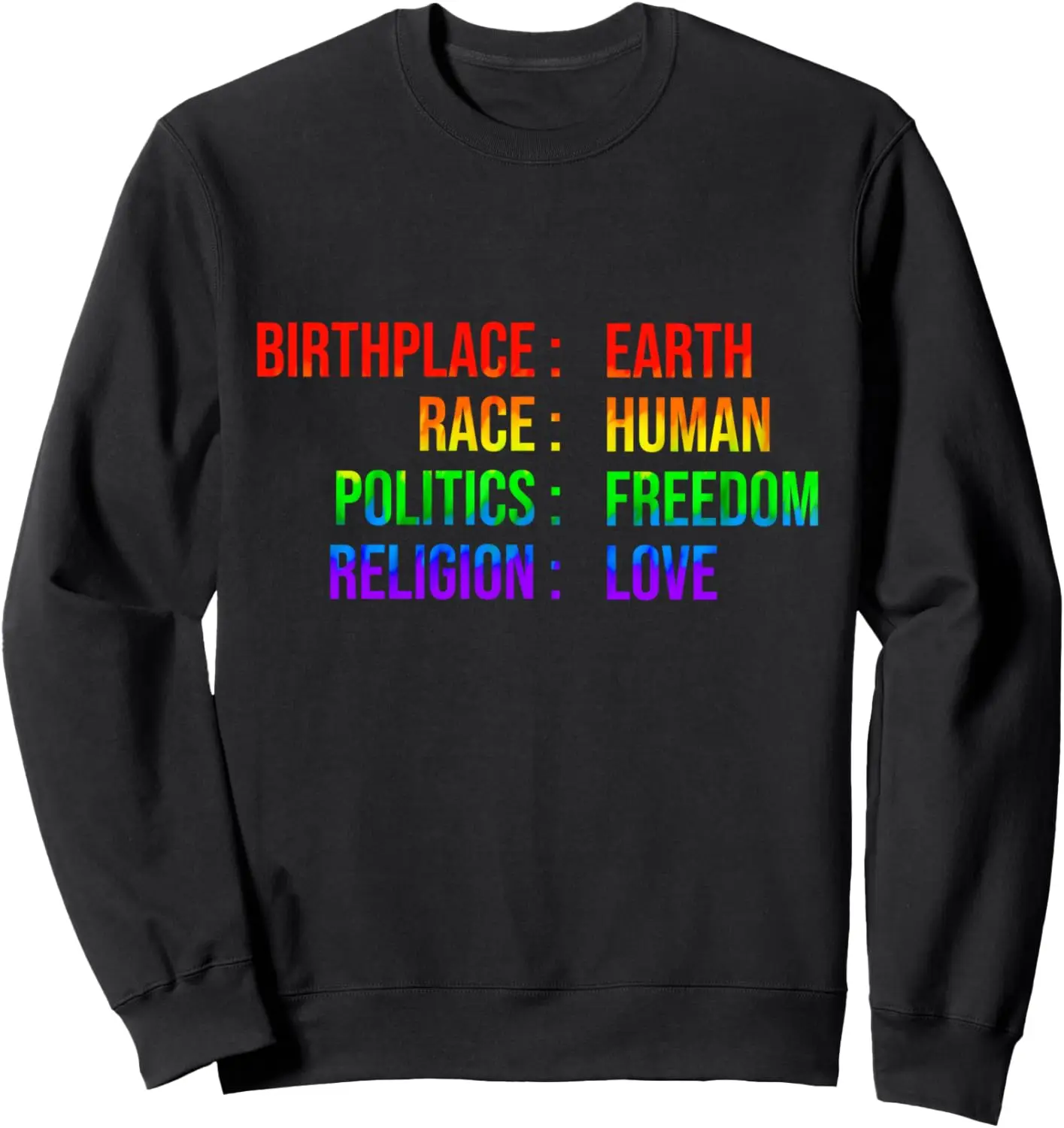 Birthplace Earth Race Human Politics Freedom Religion Love Sweatshirt