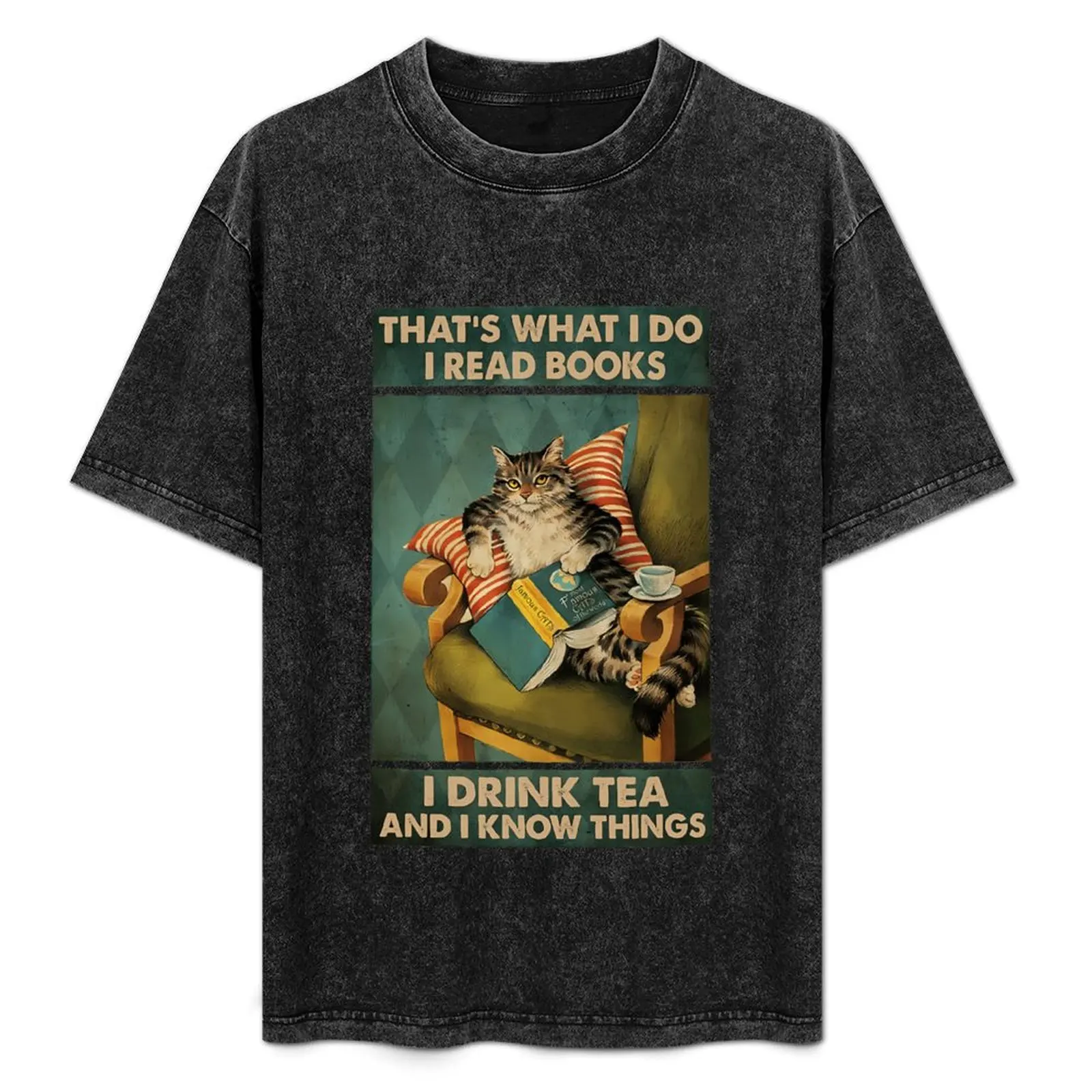 

That's What I Do I Read Books i drink tea and know things cat lover T-Shirt Sporty Casual Quick Dry T-Shirt