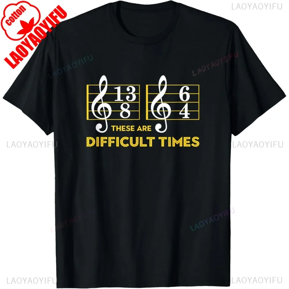 Funny Graphic These Are Difficult Times Music Lover Gifts T-Shirt Short Sleeve Casual Fahsion Loose Man Tshirt Harajuku T Shirt