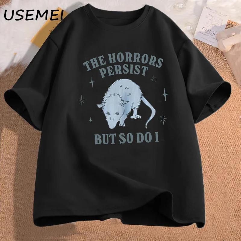 The Horrors Persist But So Do I T-shirts Funny Mental Health Meme T Shirt Unisex Cottonshort Sleevetee Shirt Womans Clothing