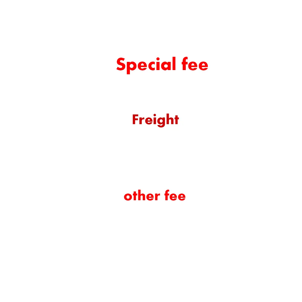 

Используется только для компенсации дополнительной платы, обратите внимание (пожалуйста, сообщите нам перед заказом)