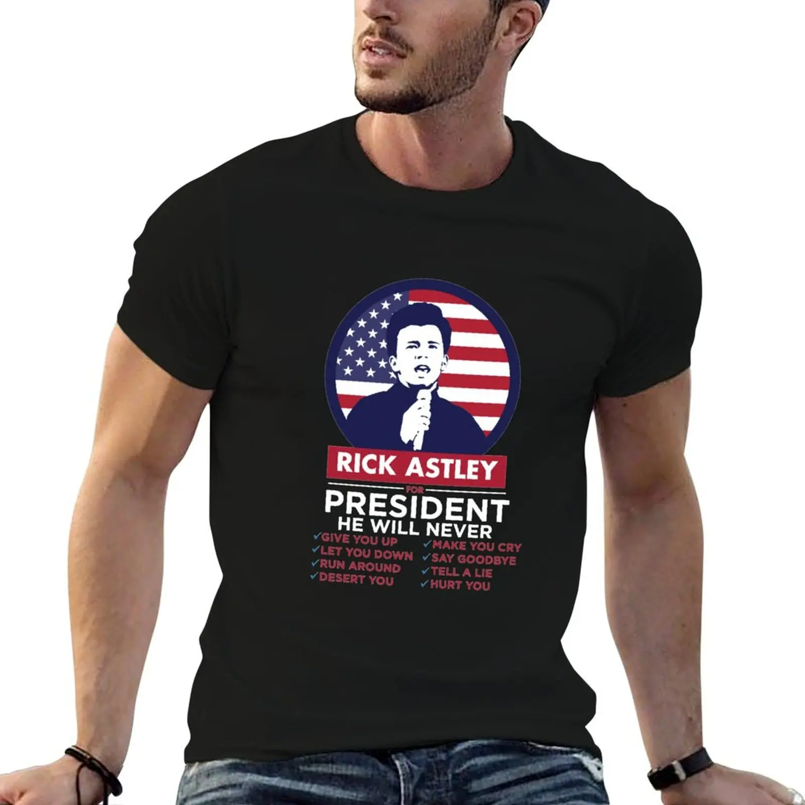 

RICK ASTLEY FOR PRESIDENT, PRESIDENT RICK ASTLEY T-Shirt anime t shirts for man cotton tshirt 100% T-Shirt