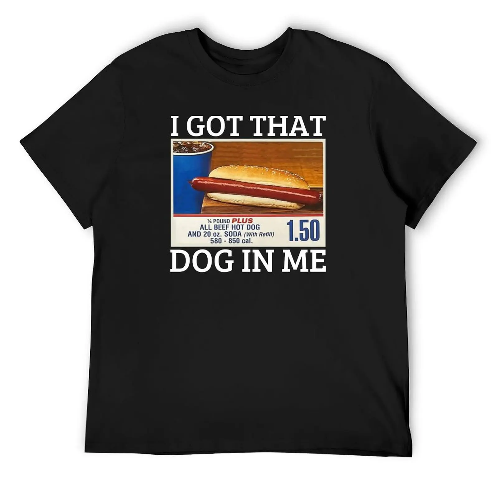 

i got that dog in me costco - i got that dog in me T-Shirt sweat baggy shirts mens graphic t-shirts big and tall