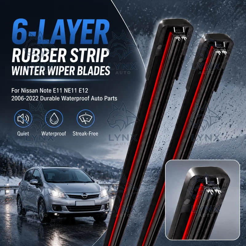 6-Layer Rubber Strip Winter Wiper Blades For Nissan Note E11 NE11 E12 2006-2022 Durable Waterproof Auto Parts