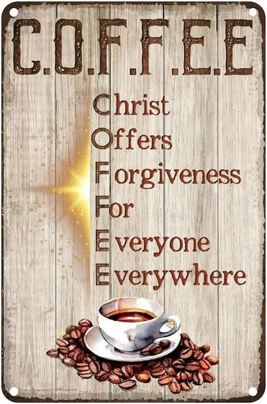 Metal Sign Coffee Christ Offers Forgiveness For Everyone Everywhere Coffee Cup Inspirational Quote Vintage Tin Signs Home Kitche